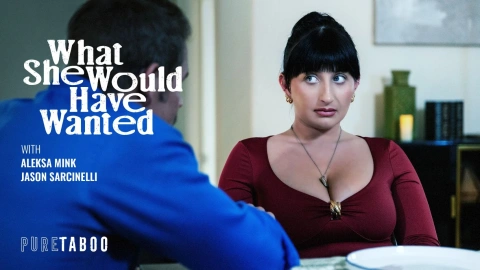 What She Would Have Wanted